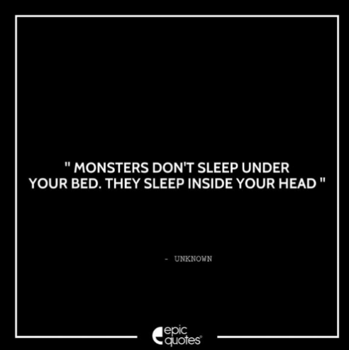 monsters-dont-sleep-under-your-bed-they-sleep-inside-your-21901777